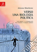 Verso una biologia politica. «Vita morte» e autoimmunità nel pensiero di Jacques Derrida libro