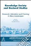 Knowledge society and doctoral studies. Research, education and training in new landscape libro di Cappa C. (cur.) Palomba D. (cur.)