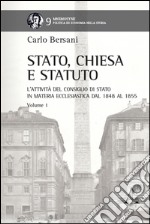 Stato, Chiesa e Statuto. L'attività del Consiglio di Stato in materia ecclesiastica dal 1848 al 1855 libro