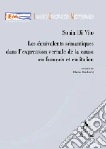 Les équivalents sémantiques dans l'expression verbale de la cause en français et en italien
