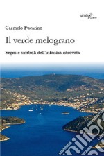 Il verde melograno. Segni e simboli dell'infanzia ritrovata libro