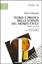 Teoria e pratica della scienza del mondo civile. Scritti su Vico libro