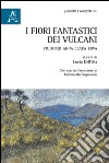 I fiori fantastici dei vulcani. Studi per Anna Clara Bova  libro