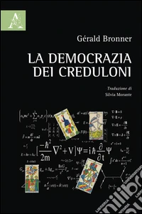La democrazia dei creduloni