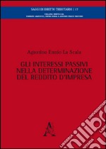 Gli interessi passivi nella determinazione del reddito d'impresa libro