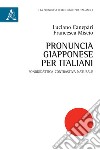Pronuncia giapponese per italiani. Fonodidattica contrastiva naturale libro