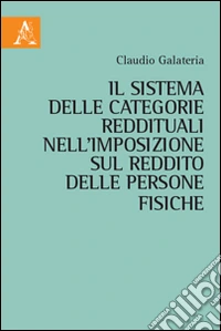 Il sistema delle categorie reddituali nell'imposizione sul reddito delle persone fisiche  libro