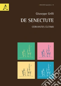 De Senectute. Cervantes último