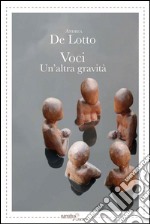 Voci. Un'altra gravità libro