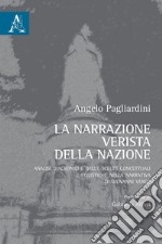 La narrazione verista della nazione. Analisi diacroniche delle scelte concettuali e stilistiche nella narrativa di Giovanni Verga libro