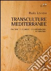 Transculture mediterranee. Pratiche pedagogiche tra immigrazione e integrazione libro di Levrero Paolo