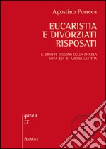 Eucaristia e divorziati risposati. Il grande disegno della piccola nota 351 di Amoris laetitia libro