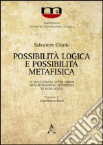 Possibilità logica e possibilità metafisica. Le Quaestiones super libros Metaphysicorum Aristotelis di Duns Scoto  libro