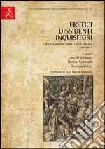 Eretici, dissidenti, inquisitori. Per un dizionario storico mediterraneo libro