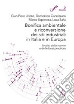 Bonifica ambientale e riconversione dei siti industriali in Italia e in Europa. Analisi delle norme e delle «best practices» libro