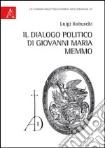 Il Dialogo politico di Giovanni Maria Memmo  libro