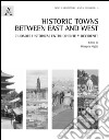 Historic towns between east and west. Ciudades históricas entre Oriente y Occidente. Ediz. inglese e spagnola  libro di Niglio O. (cur.)