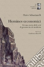 Homines oeconomici. Per una storia delle arti di governo in età moderna