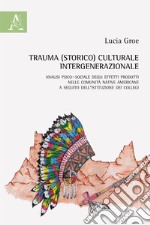 Trauma (storico) culturale intergenerazionale. Analisi psico-sociale degli effetti prodotti nelle comunità native americane a seguito dell'istituzione dei collegi libro