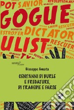 Cent'anni di burle e fregature, di tragedie e farse libro