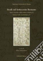 Studi sul Settecento romano. Nuova ediz.. Vol. 33: Temi e ricerche sulla cultura artistica, II. Antico, Città, Architettura, IV libro