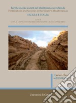 Fortificazioni e società nel Mediterraneo occidentale. Sicilia e Italia. Fortifications and Societies in the Western Mediterranean. Nuova ediz.