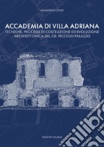 Accademia di Villa Adriana. Tecniche, processi di costruzione ed evoluzione architettonica del cd. piccolo palazzo libro