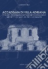 Accademia di Villa Adriana. Tecniche, processi di costruzione ed evoluzione architettonica del cd. piccolo palazzo libro