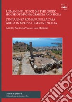 Roman influence on the Greek house of Magna Graecia and Sicily: the introduction of the atrium as a central and distributor space-L'influenza romana sulla casa greca in Magna Graecia e Sicilia: l'introduzione dell'atrio come spazio centrale a caratt