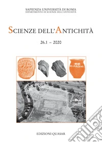 Scienze dell'antichità. Storia, archeologia, antropologia (2020). Nuova ediz.. Vol. 26/1: Ricerche del Dipartimento libro