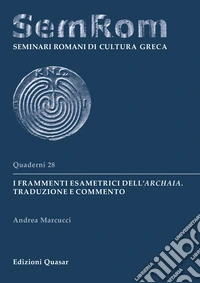 I frammenti esametrici dell'Archaia. Traduzione e commento