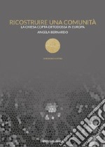 Ricostruire una comunità. La Chiesa copta ortodossa in Europa libro