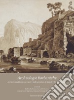 Archeologie borboniche. La ricerca sull'antico a Capri e nelle province di Napoli e Terra di Lavoro