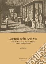 Digging in the archives. From the history of oriental studies to the history of ideas