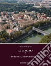 La Lungara. Vol. 2: Spazio urbano, conservazione e restauro libro