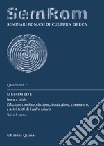 Mesomede. Inno a Iside. Edizione con introduzione, traduzione, commento, e altri testi del culto isiaco. Nuova ediz.