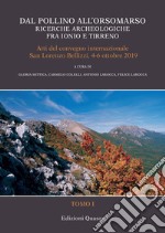 Dal Pollino all'Orsomarso. Ricerche archeologiche fra Ionio e Tirreno. Atti del convegno internazionale (San Lorenzo Belizzi, 4-6 ottobre 2019)