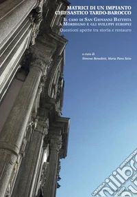 Matrici di un impianto chiesastico tardo-barocco. Il caso di San Giovanni Battista a Morbegno e gli sviluppi europei