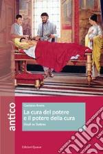 La cura del potere e il potere della cura. Studi su Galeno libro