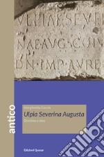 Ulpia Severina Augusta. Domina e dea