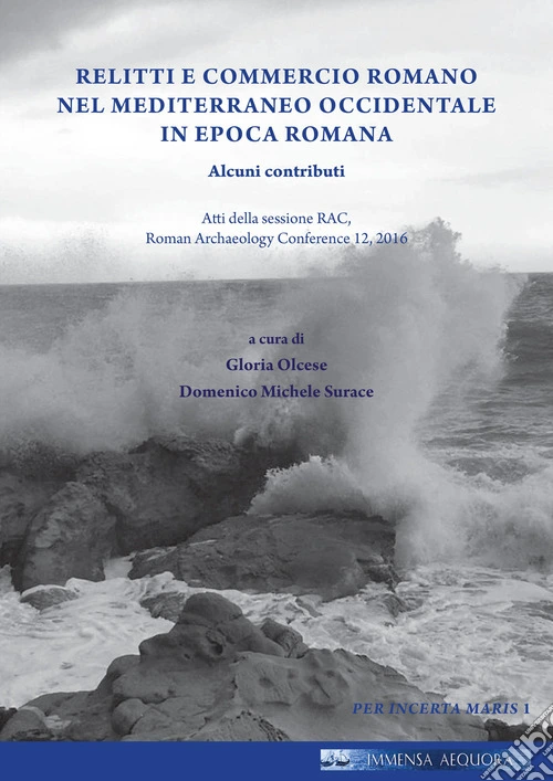 Relitti e commercio romano nel Mediterraneo occidentale in epoca romana. Ediz. multilingue