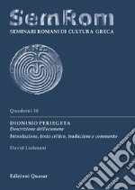 Dionisio Periegeta. Descrizione dell'ecumene. Introduzione, testo critico, traduzione e commento