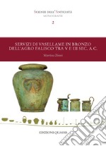 Servizi di vasellame in bronzo dell'agro falisco tra V e III sec. a.C.