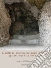 Le grotte tra Preistoria, età classica e Medioevo. Capri, la Campania, il Mediterraneo libro di Di Franco L. (cur.) Perrella R. (cur.)