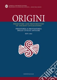 Origini. Preistoria e protostoria delle civiltà antiche (2022). Vol. 46 libro