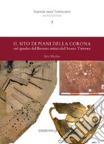 Il sito di Piani della Corona nel quadro del Bronzo antico del basso Tirreno libro
