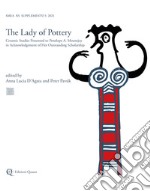 Studi micenei ed egeo-anatolici. Nuova serie. Supplemento (2023). Vol. 3: The lady of pottery. Ceramic studies presented to Penelope A. Mountjoy in acknowledgement of her outstanding scholarship libro