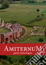 Amiternum. Guida archeologica libro