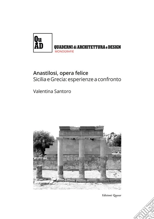 Anastilosi, opera felice. Sicilia e Grecia: esperienze a confronto
