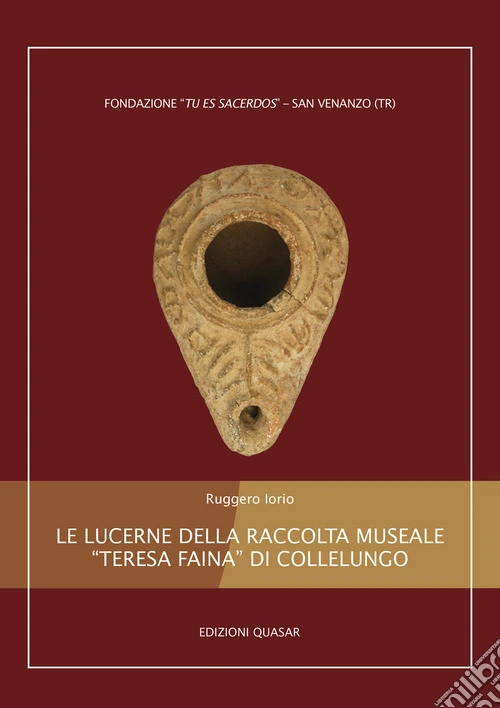Le lucerne della raccolta museale �Teresa Faina� di Collelungo